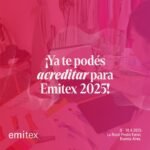 Habilitaron Las Acreditaciones Emitex 2025 11 256129 Ya Habilitaron Las Acreditaciones Para Emitex 2025 - Destacadas